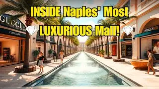 Naples' Most LUXURIOUS Shopping Experience! 😍 Waterside Shops 4K Walk