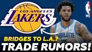 🚨BREAKING LAKERS NEWS: TRADE RUMORS EXPLODE MILES BRIDGES TO LOS ANGELES?!