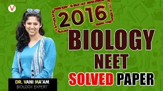 NEET 2016 Biology Solved Paper By Vani Ma'am | Paper Analysis | Vedantu NEET Preparation 2019