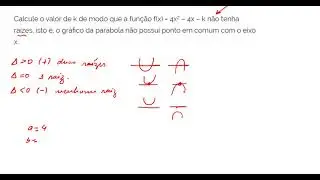 Calcule o valor de k de modo que a função f(x) = 4x² – 4x – k não tenha raízes, isto é, o gráfico...