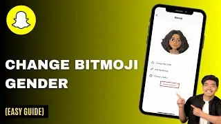 How To Change Bitmoji Gender In Snapchat - Step By Step Guide