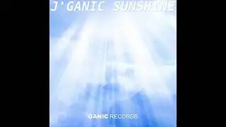 J'Ganic - Sunshine (Original Mix) (Artwork Video)