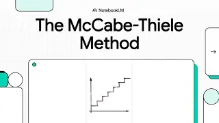 The McCabe Thiele Method [Explainer]
