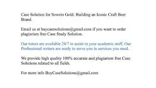 Case Solution Soweto Gold Building an Iconic Craft Beer Brand