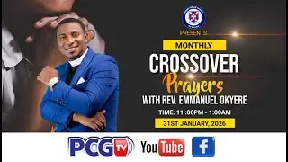 CROSSOVER PRAYERS || REV. EMMANUEL OKYERE || 31ST JANUARY 2026 ||
