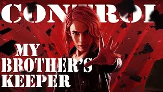 Control - Main Mission 5 - My Brother's Keeper - Basic Guide.