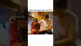 Fakhir pls Anni don't cry 🥺💔#ainaasif #love #mayeri #viralshort #shorts #foryou #edit #trending #yt