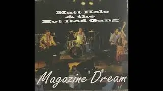 Matt Hole and The Hot Rod Gang- Magazine Dream