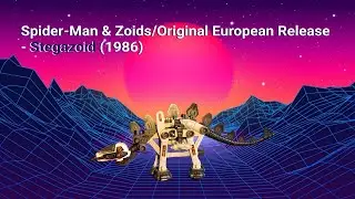 Spider-Man & Zoids / Original European Release - Stegazoid (1986) (With English Subtitles)