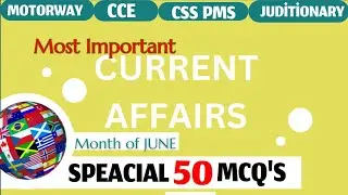 June Current Affairs for CSS PMS and all Competitive exams| Monthly current affairs 2024