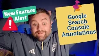 How to Use Google Search Console Annotations