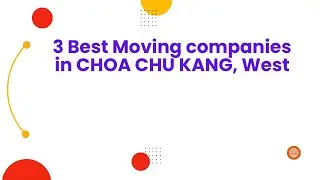 3 Best Moving companies in CHOA CHU KANG, West | Relocation services