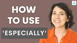 How to Use ESPECIALLY in Sentences: English Vocabulary Lesson