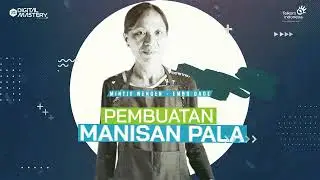 UMKM Digital Mastery Vol. 44 - Pembuatan Manisan Pala - Rumah BUMN Siau