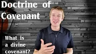 Doctrine of Covenant - what is a covenant (systematic theology)