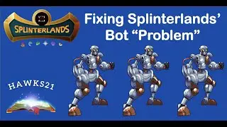 HOW I WOULD FIX SPLINTERLANDS' BOT 
