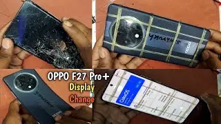 OPPO F27 Pro+ Folder Change | Oppo F27 pro plus 5G Display Replacement | Oppo F27 Pro+ combo change