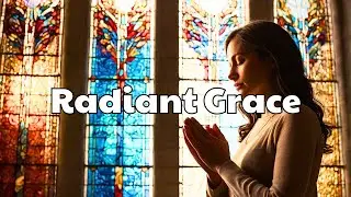 Radiant Grace - Worship Songs with Lyrics #worshipsongs