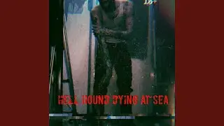 Hell Hound Dying At Sea