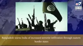 Bangladesh warns India of increased terrorist infiltration | Ex7News Broadcast