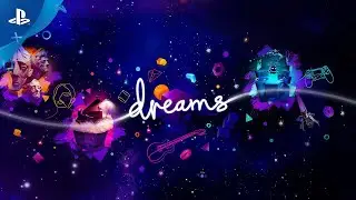 Dreams | Dreaming With&hellip; Teaser Trailer | PS4
