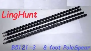 LingHunt Pole Spear   8 foot pole in 4 sections    Part number B5121-3