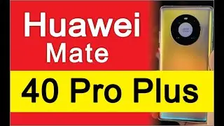 Huawei Mate 40 Pro Plus, new 5G mobiles series, tech news update, today phone, Top 10 Smartphone,Tab
