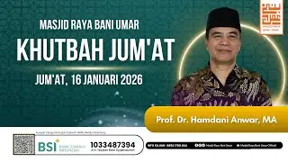 KHUTBAH JUM'AT || Prof. Dr. Hamdani Anwar, MA || MRBU