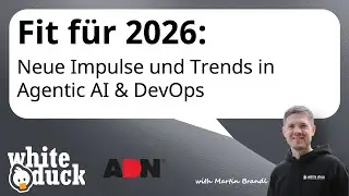 Fit f&uuml;r 2026: Neue Impulse und Trends in Agentic AI & DevOps