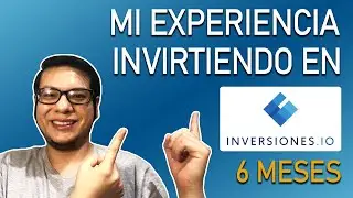 MI EXPERIENCIA en crowdlending con INVERSIONES.IO: 6 MESES