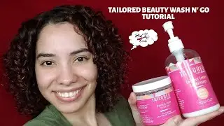 Tailored Beauty Ultimate Collection Wash N Go Tutorial For Curly Hair