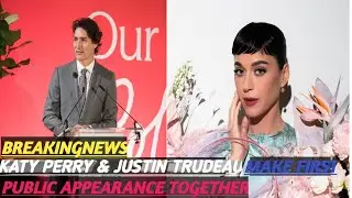 Katy Perry & Justin Trudeau Make First Public Appearance Together