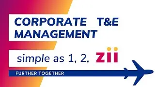 Managing travel and expense is as simple as 1, 2, Zii