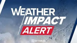Weather Impact Alert | 10 p.m. update, Nov.