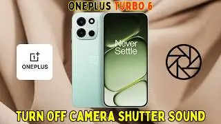 Turn Off Camera Shutter Sound OnePlus Turbo 6 | Silent Camera Mode