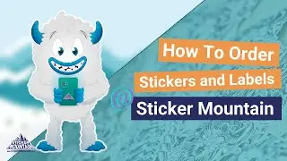 How To Order Custom Stickers and Labels from Sticker Mountain