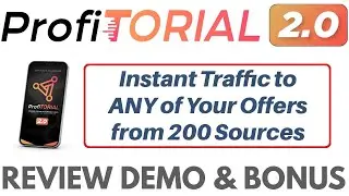 ProfiTorial 2.0 Review Demo Bonus - Instant Traffic to ANY of Your Offers from 200 Sources