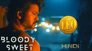 leo bloody sweet | leo bloody officiel | leo bloody hindi promo