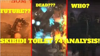 IS TITAN CAMERAMAN DEAD?! Skibidi Toilet 74 Analysis