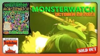 Monsterwatch @ The Troubadour West Hollywood CA 10-28-2023
