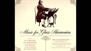 Music for Glass Harmonica (Armonica)- Mozart, Reichardt, etc.