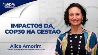 COP30 na Gestão | Alice Amorim #268