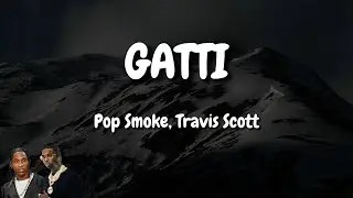 Pop Smoke, Travis Scott - GATTI (Lyrics)