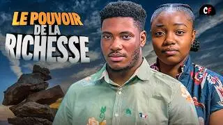 LE POUVOIR DE LA RICHESSE - L'ARGENT PEUT IL TOUT ACHETER ? | FILM NIGÉRIAN