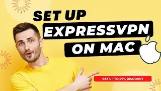 How To Install and Set up ExpressVPN On Your Mac | Mac ExpressVPN Setup