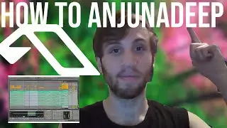 Anjunadeep Melodic House Tutorial [+Samples]