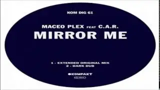 Maceo Plex - Mirror Me Feat. C.A.R (Dark Dub) [Kompakt]