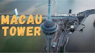 Macau Tower in 6K | Cinematic Drone Tour with DJI Mavic 4 Pro