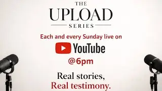 The Upload Series Ep 6