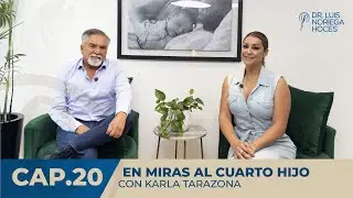 Karla tarazona: En miras del cuarto hijo | Cap. 20 Dr. Luis Noriega Hoces